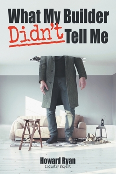 Paperback What My Builder Didn't Tell Me Book