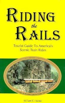 Paperback Riding the Rails: Tourist Guide to America's Scenic Train Rides Book