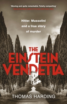 Hardcover The Einstein Vendetta: Hitler, Mussolini, and a true story of murder Book