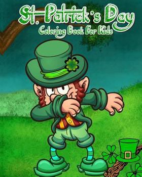 Paperback St. Patrick's Day Coloring Book For Kids: Saint Patrick's Day Coloring Pages Plus Fun Activities for Kids Book