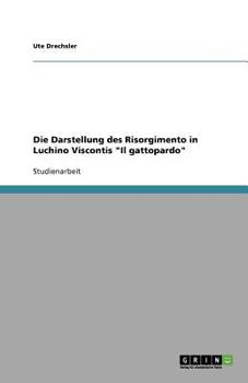 Paperback Die Darstellung des Risorgimento in Luchino Viscontis "Il gattopardo" [German] Book
