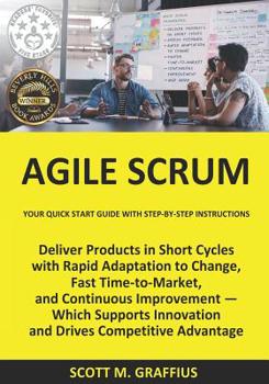 Paperback Agile Scrum: Your Quick Start Guide with Step-by-Step Instructions Book
