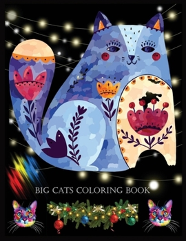 Paperback Big Cats Coloring Book: Stress Relieving Designs for Adults Relaxation Book