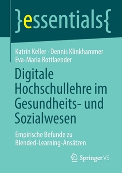 Paperback Digitale Hochschullehre Im Gesundheits- Und Sozialwesen: Empirische Befunde Zu Blended-Learning-Ansätzen [German] Book