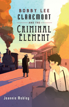Hardcover Bobby Lee Claremont and the Criminal Element Book