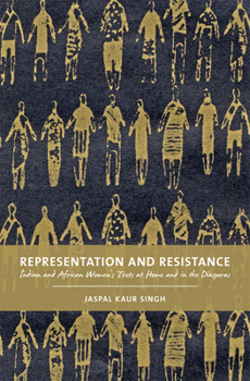 Paperback Representation and Resistance: Indian and African Women's Texts at Home and in the Diasporas Book