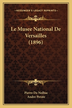 Paperback Le Musee National De Versailles (1896) [French] Book