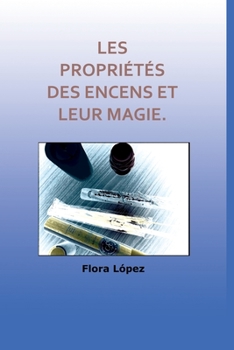 Paperback Les propriétés des encens et leur magie. [French] Book