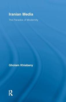 Paperback Iranian Media: The Paradox of Modernity Book