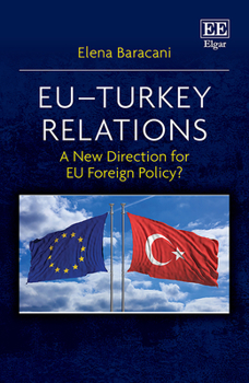 Hardcover Eu-Turkey Relations: A New Direction for EU Foreign Policy? Book