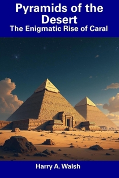 Paperback Pyramids of the Desert: The Enigmatic Rise of Caral Book