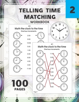 Paperback Telling Time Matching Workbook: Math the Clock to the Time One Hour Half Hour 15 5 1 Minutes Book