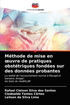 Paperback Méthode de mise en oeuvre de pratiques obstétriques fondées sur des données probantes [French] Book