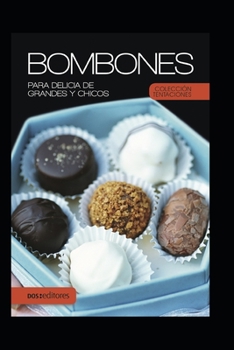 BOMBONES: para delicia de grandes y chicos
