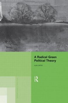 Paperback A Radical Green Political Theory Book