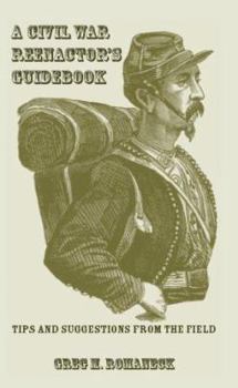 Paperback A Civil War Reenactor's Guidebook Book