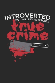 Introverted But Willing To Discuss True Crime: Graph Paper Composition Notebook to Take Notes at Work. Grid, Squared, Quad Ruled. Bullet Point Diary, To-Do-List or Journal For Men and Women.