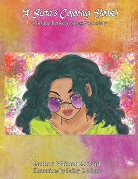 Paperback A Sista's Coloring Book!: A Bridge Between Stress & Anxiety Book