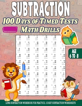 Paperback Subtraction 100 days of Timed Tests Math Drills: Age 6 to 8, Long Subtraction Workbook For Practice, 2 Digit Subtraction Worksheets Book