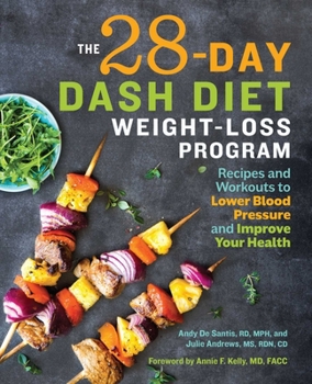 Paperback The 28 Day Dash Diet Weight Loss Program: Recipes and Workouts to Lower Blood Pressure and Improve Your Health Book