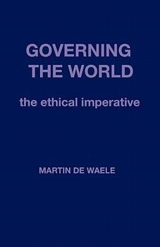 Paperback Governing the World: The Ethical Imperative Book