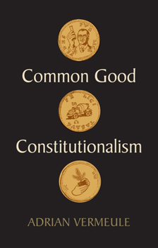 Paperback Common Good Constitutionalism Book