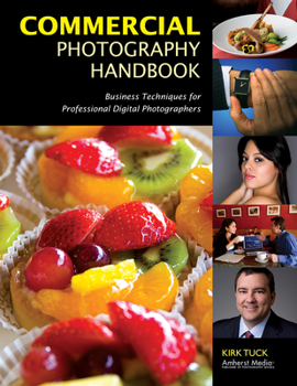 Paperback Commercial Photography Handbook: Business Techniques for Professional Digital Photographers Book