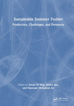 Hardcover Sustainable Summer Fodder: Production, Challenges, and Prospects Book