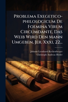 Paperback Problema Exegetico-philologicum De Foemina Virum Circumdante, Das Weib Wird Den Mann Umgeben, Jer. Xxxi, 22... [Latin] Book