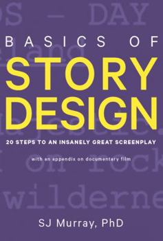 Hardcover Basics of Story Design: 20 Steps to an Insanely Great Screenplay Book