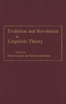 Hardcover Evolution and Revolution in Linguistic Theory: Studies in Honor of Carlos P. Otero Book