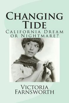 Paperback Changing Tide: California Dream or Nightmare? Book