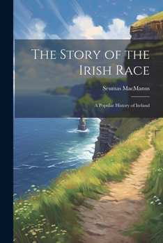 Paperback The Story of the Irish Race; a Popular History of Ireland Book