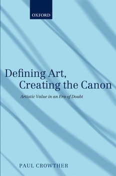 Paperback Defining Art, Creating the Canon: Artistic Value in an Era of Doubt Book