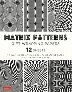 Paperback Matrix Patterns Gift Wrapping Papers - 12 Sheets: 18 X 24 Inch (45 X 61 CM) Wrapping Paper Book