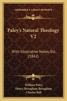 Paperback Paley's Natural Theology V2: With Illustrative Notes, Etc. (1842) Book