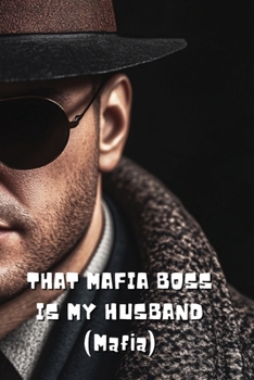 Paperback THAT MAFIA BOSS IS MY HUSBAND (Mafia) Book