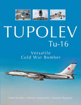 Hardcover Tupolev Tu-16: Versatile Cold War Bomber Book