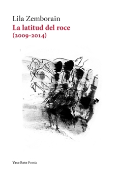 Paperback La latitud del roce: (2009-2014) [Spanish] Book