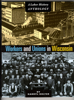 Paperback Workers and Unions in Wisconsin: A Labor History Anthology Book