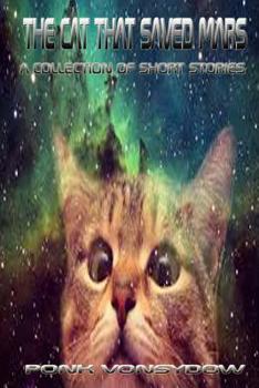 Paperback The Cat That Saved Mars: A Collection of Short Stories Book