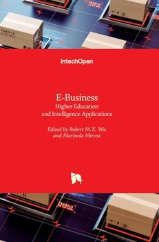 Hardcover E-Business: Higher Education and Intelligence Applications Book