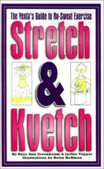 Paperback Stretch and Kvetch: The Yenta's Guide to No Sweat Exercise Book