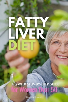 Fatty Liver Diet: A 3 Week Step-by-Step Guide for Women Over 50