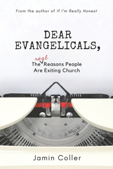 Paperback Dear Evangelicals: The Real Reasons People Are Exiting Church Book