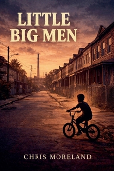 Paperback Little Big Men: A Memoir of Brotherhood, One Weekend, and the End of a Childhood in Camden Book