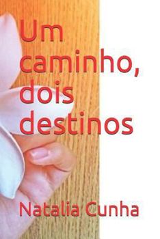Paperback Um Caminho, Dois Destinos [Portuguese] Book