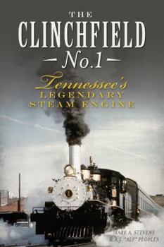 Paperback The Clinchfield No. 1: Tennessee's Legendary Steam Engine Book
