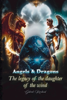 Paperback Angels and dragons, the legacy of the daughter of the wind. Book