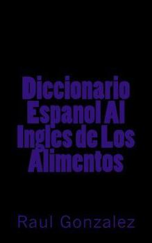 Paperback Diccionario Espanol Al Ingles de Los Alimentos [Spanish] Book